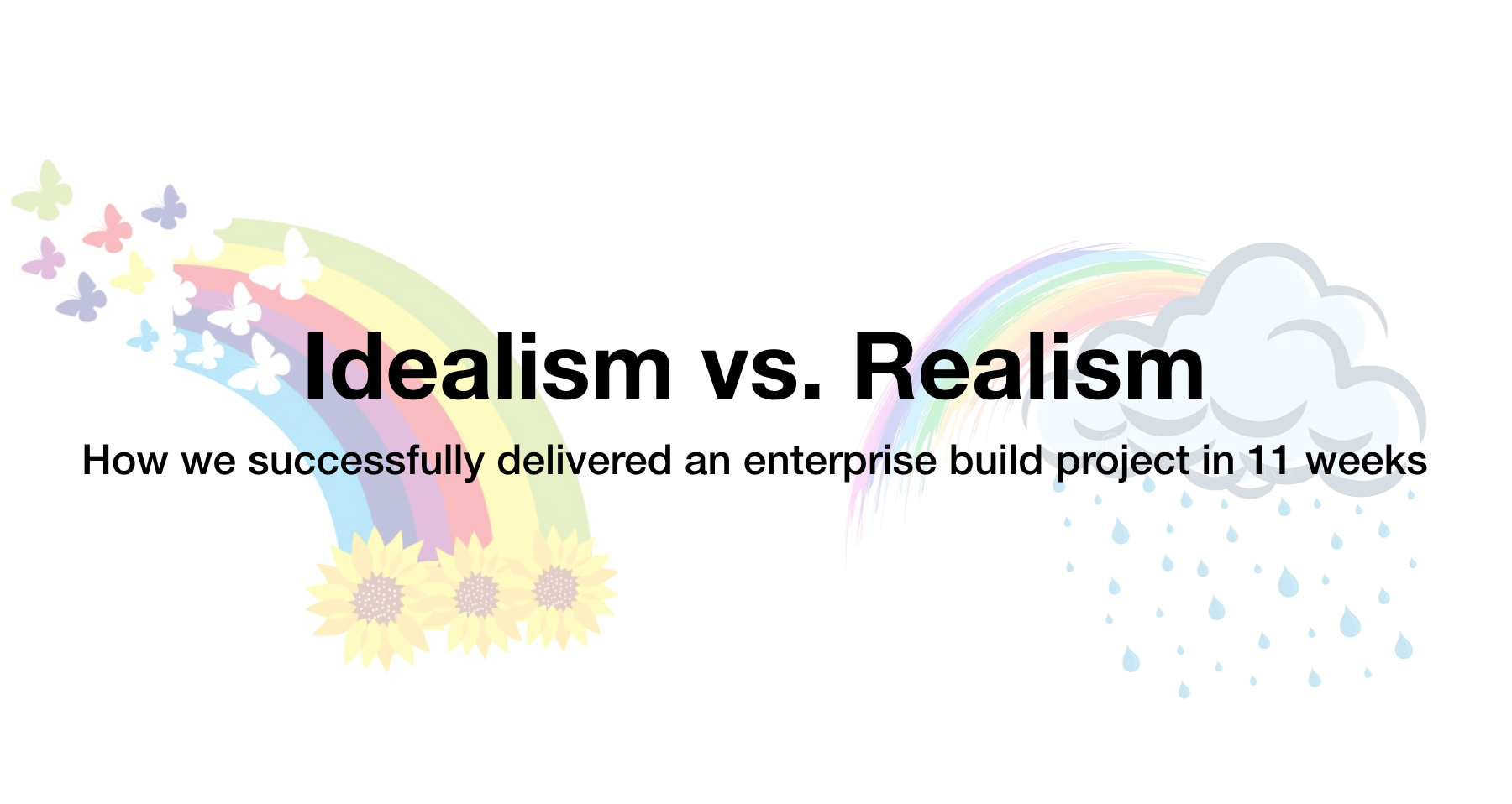 Idealism vs. Realism – My Summit Presentation