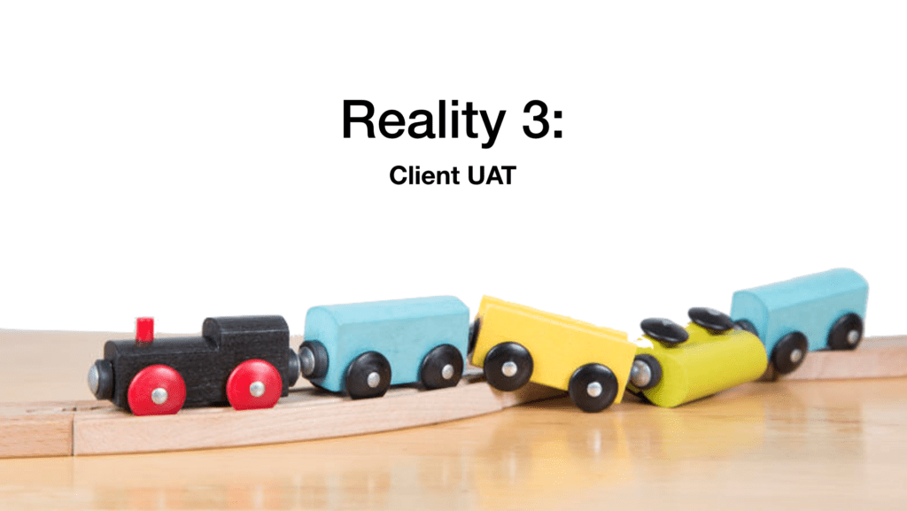 Reality 3: Client UAT